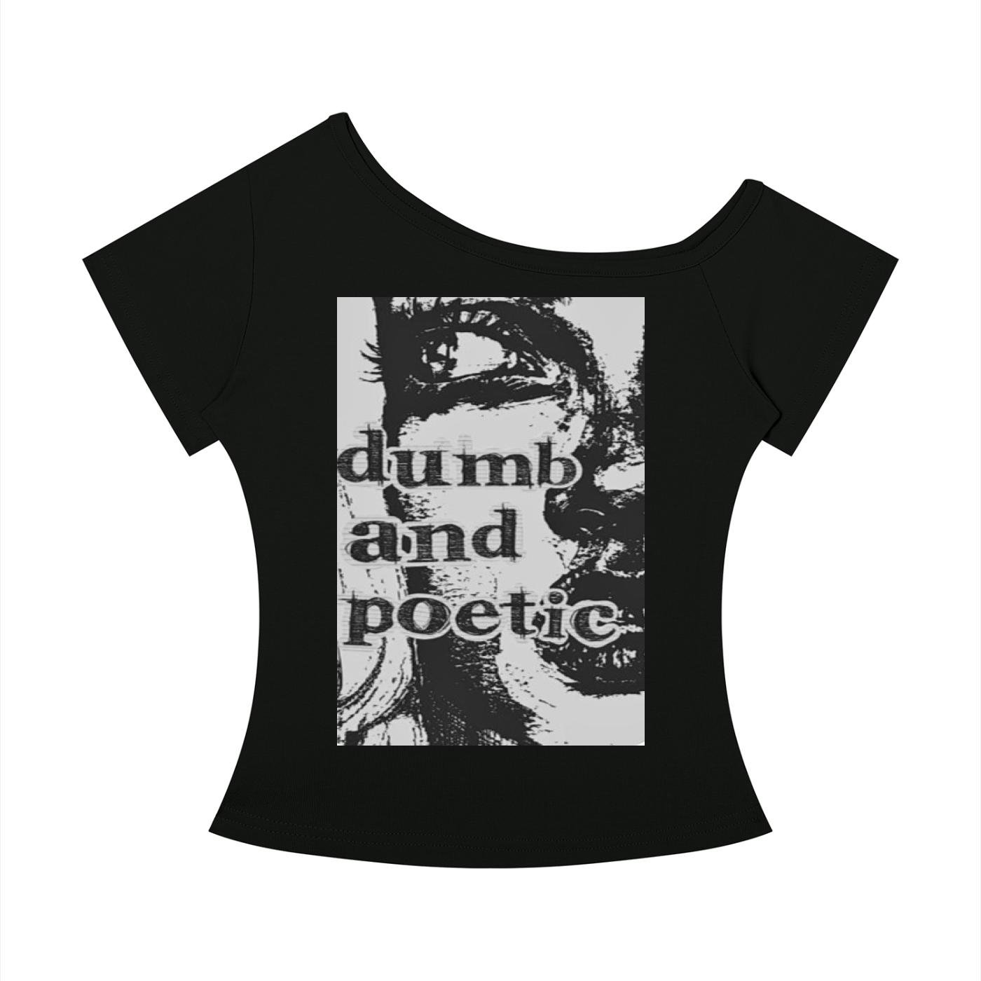 Women’s Off-the-Shoulder Dumb And Poetic T-Shirt